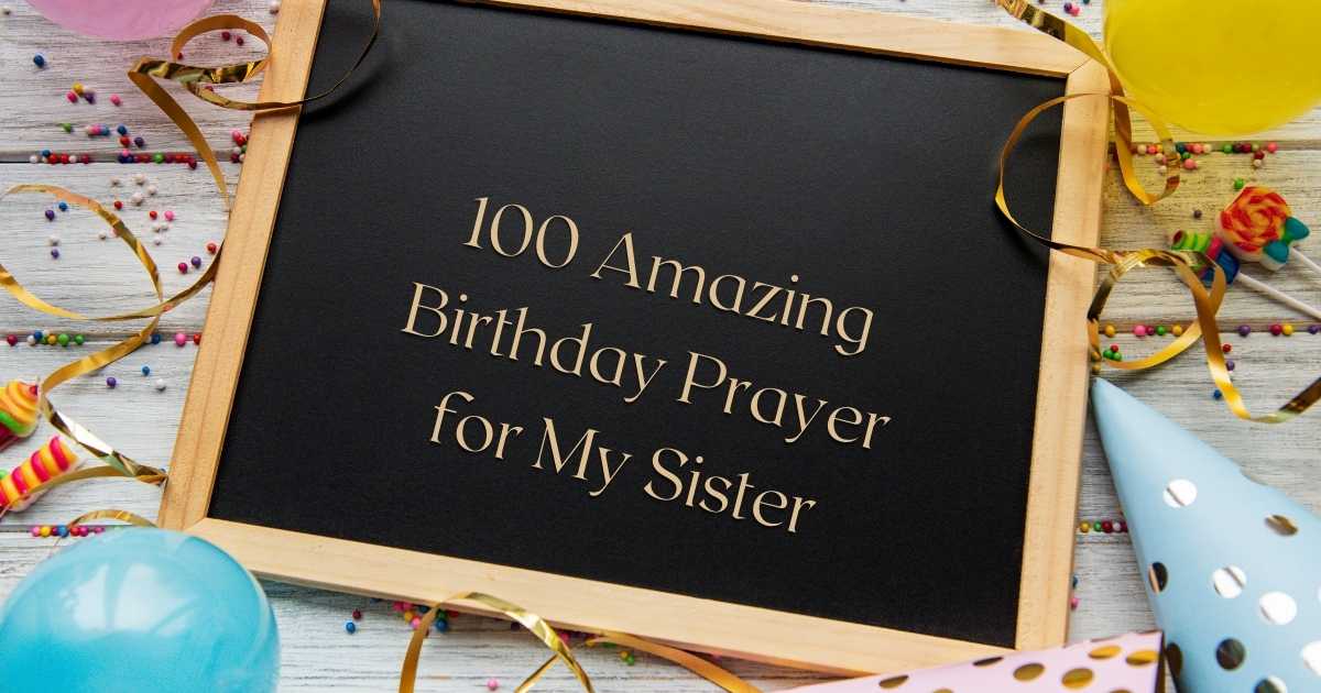 100 Amazing Birthday Prayer for My Sister