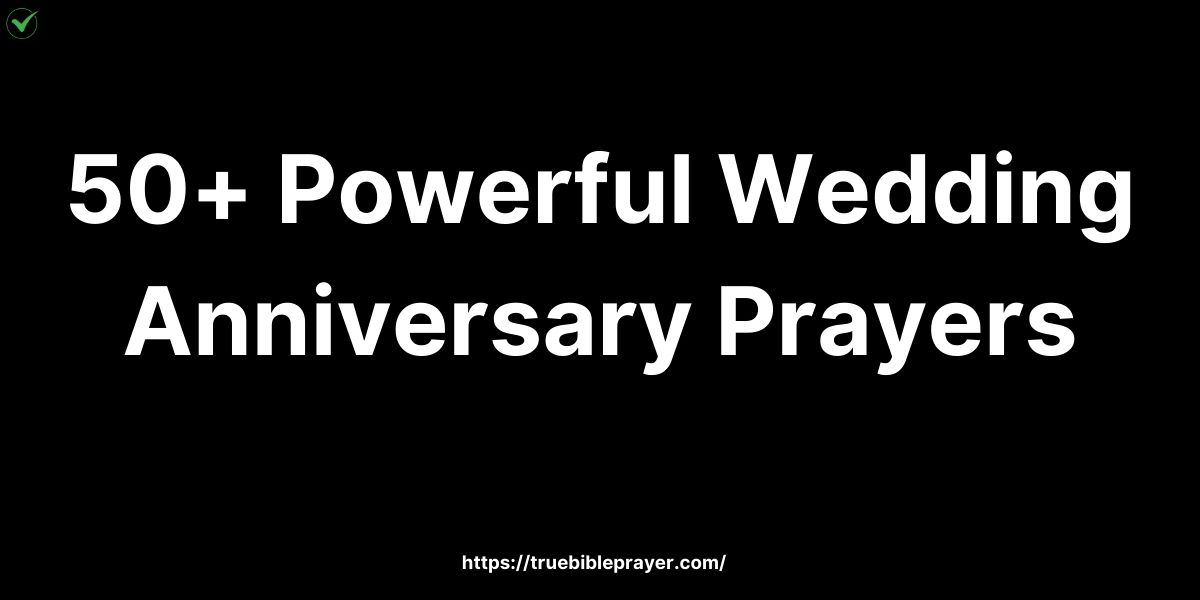 50+ Powerful Wedding Anniversary Prayers