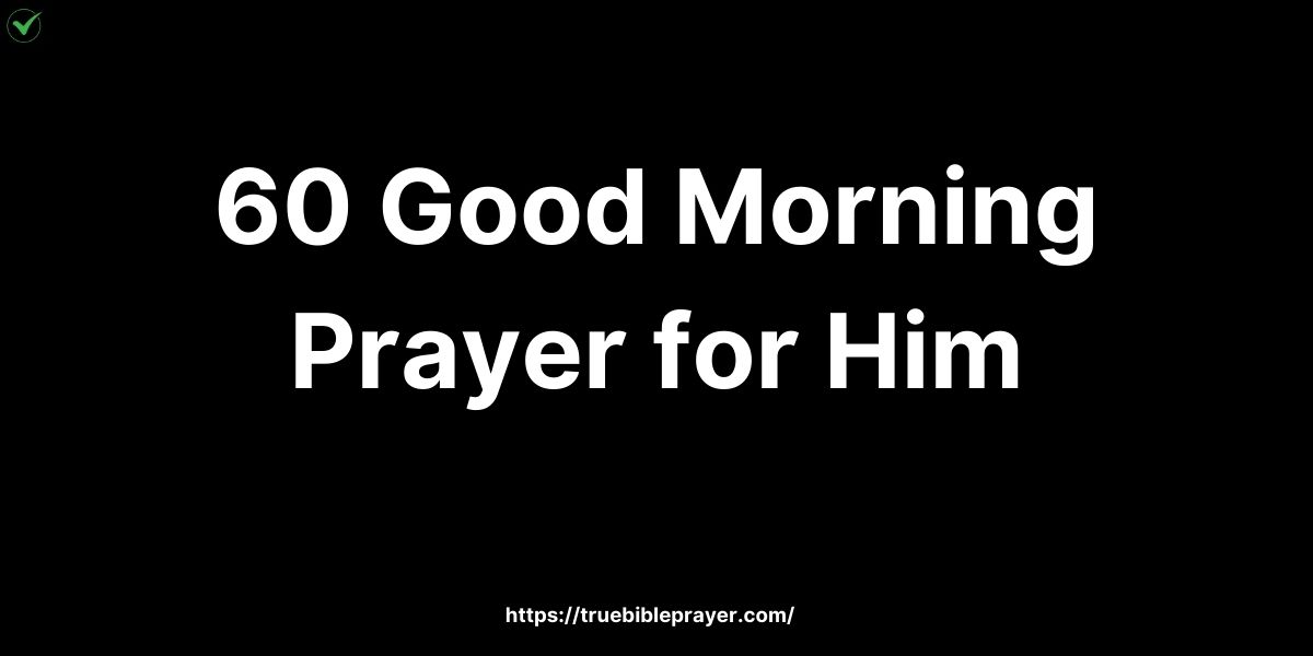 60 Good Morning Prayer for Him