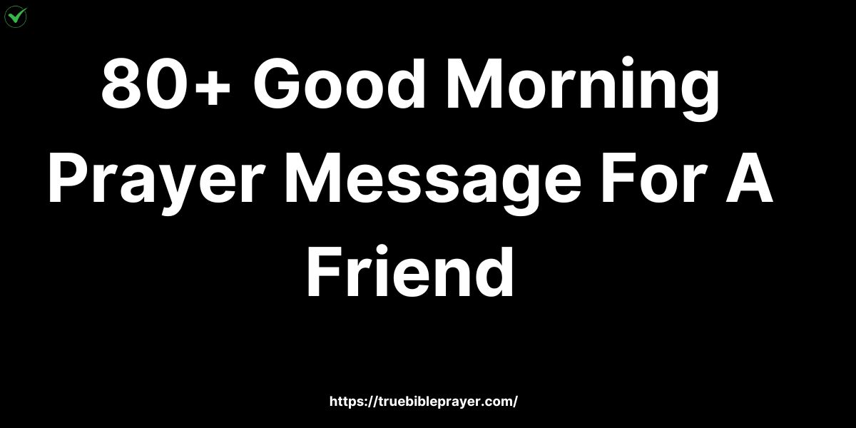 80+ Good Morning Prayer Message For A Friend