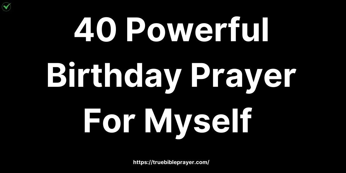 Powerful Birthday Prayer For Myself