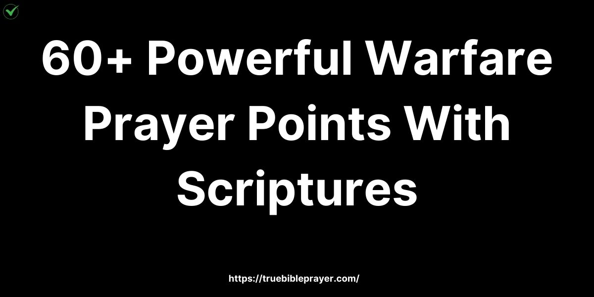 Powerful Warfare Prayer Points With Scriptures