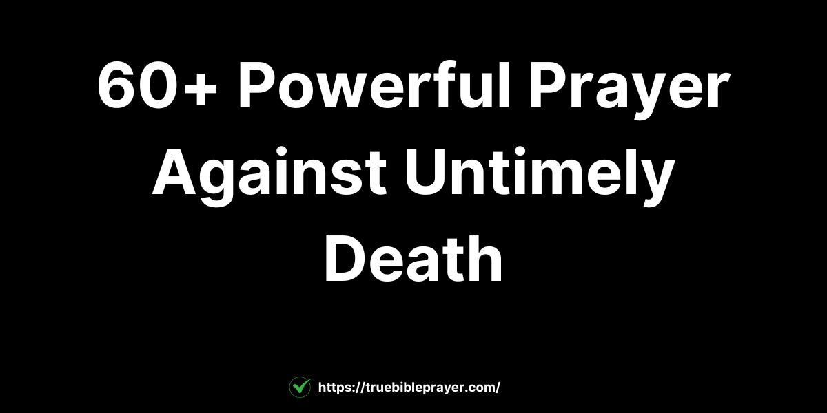 Powerful Prayer Against Untimely Death