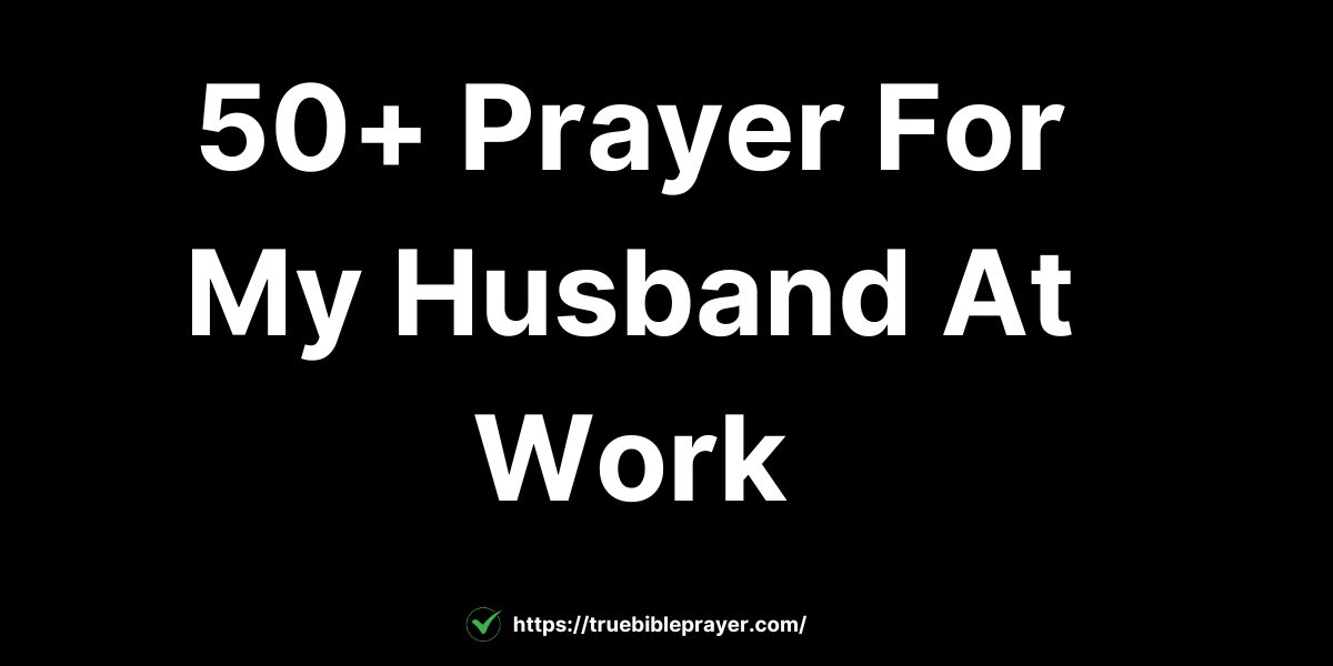 Prayer For My Husband At Work