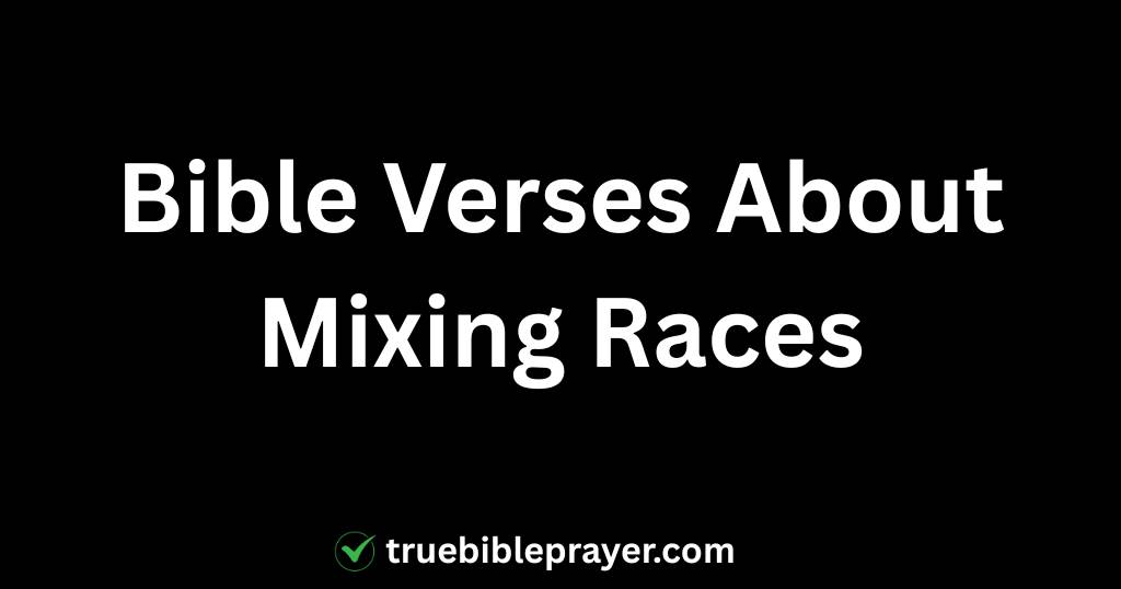 Bible Verses About Mixing Races