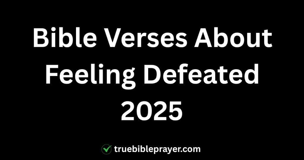Bible Verses About Feeling Defeated