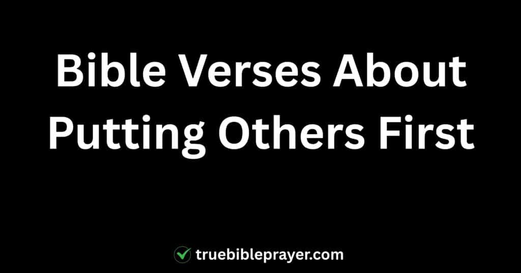Bible Verses About Putting Others First