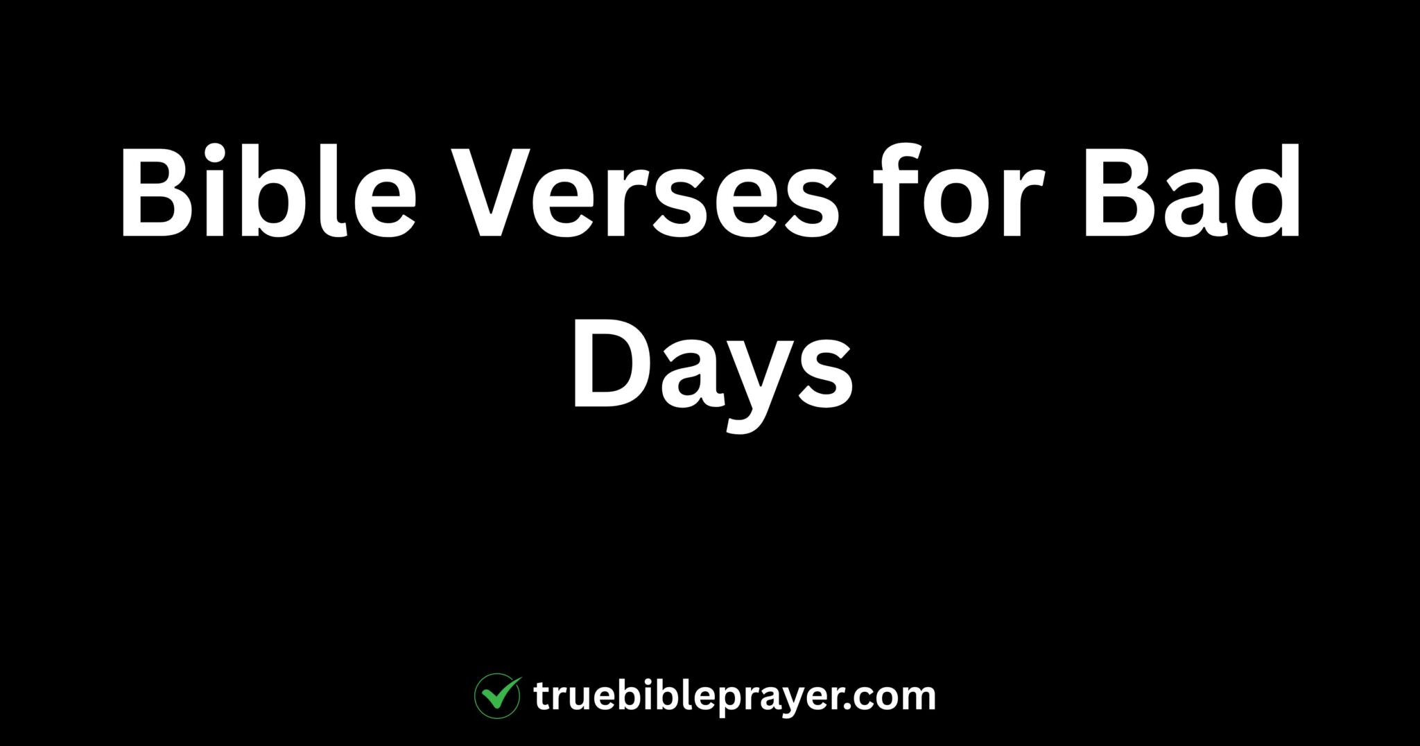 Bible Verses for Bad Days