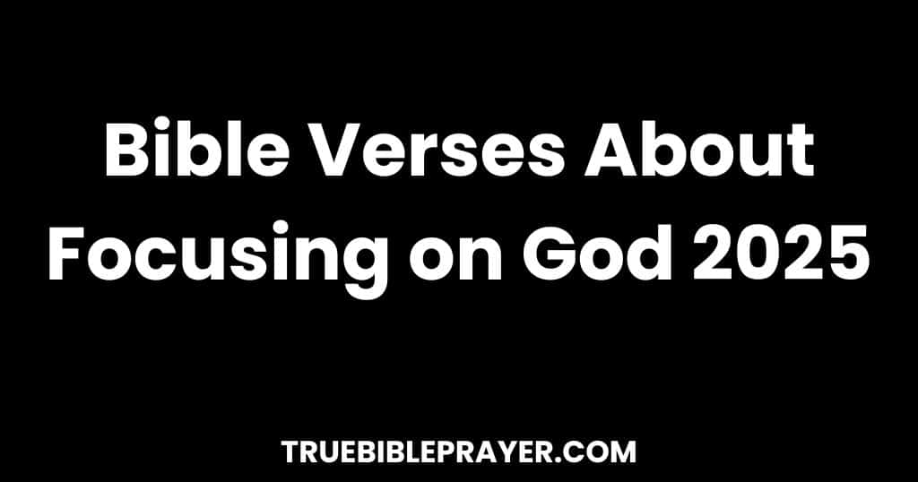 Bible Verses About Focusing