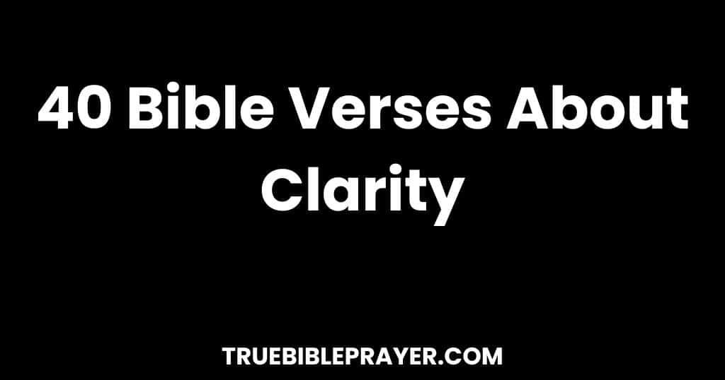 Bible Verses About Clarity