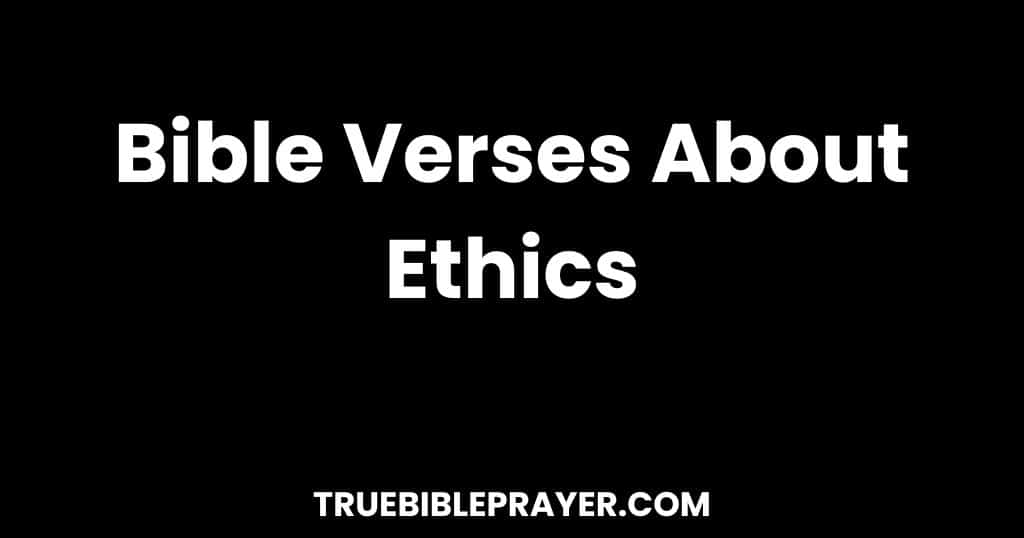 Bible Verses About Ethics