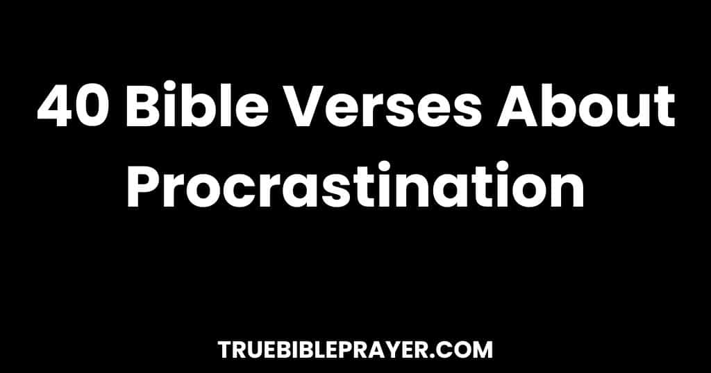 Bible Verses About Procrastination