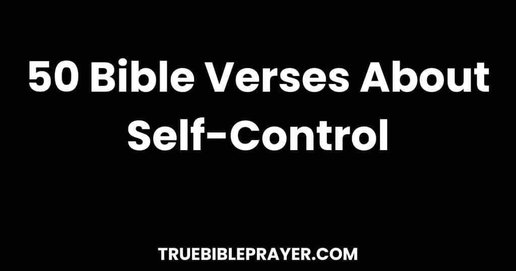 Bible Verses About Self-Control