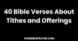 40 Bible Verses About Tithes and Offerings